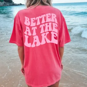 BETTER AT THE LAKE T-SHIRT