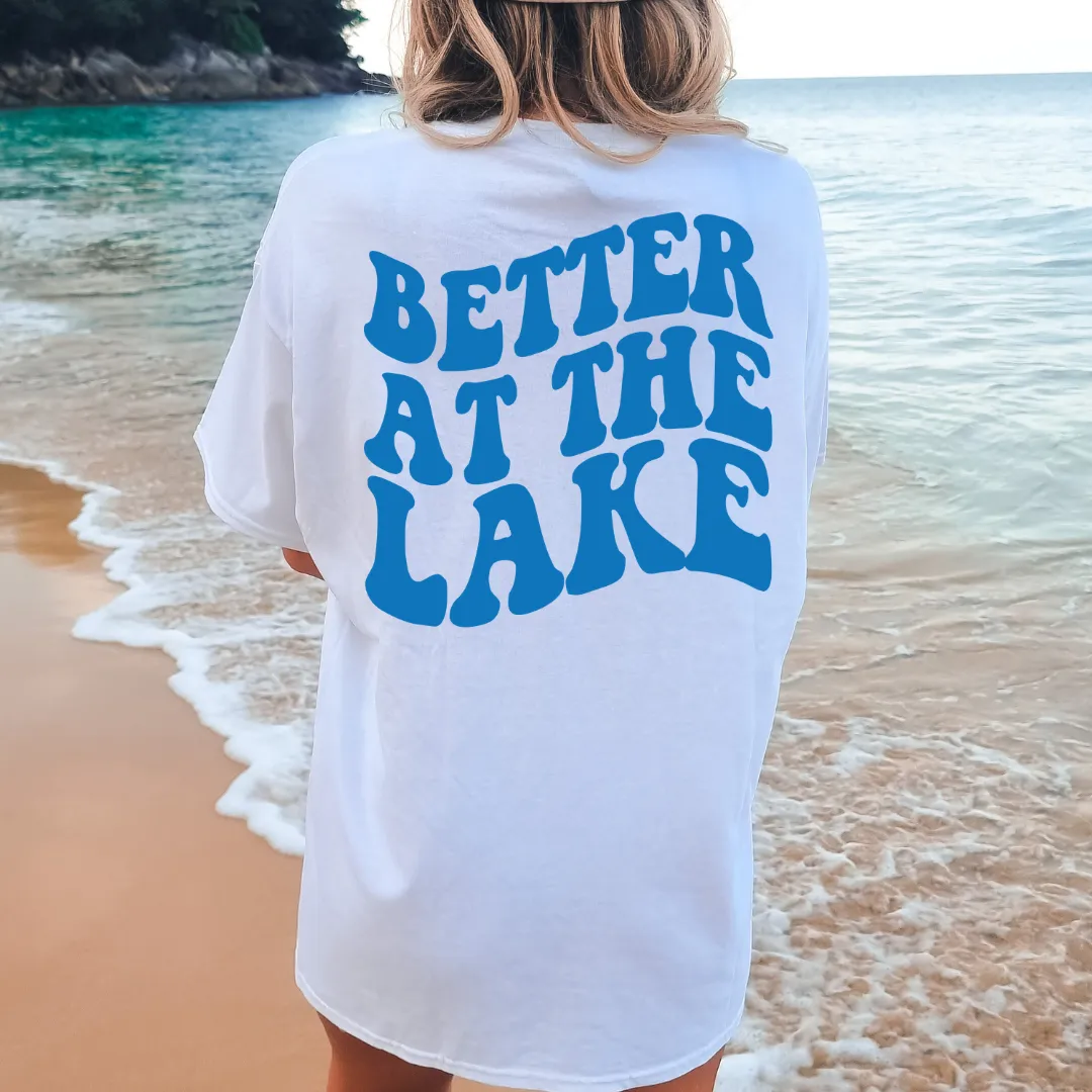 BETTER AT THE LAKE T-SHIRT