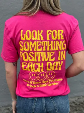 Look For Something Positive Pink Tee